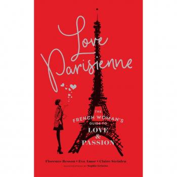Love Parisienne : The French Woman's Guide to Love and Passion EPUB