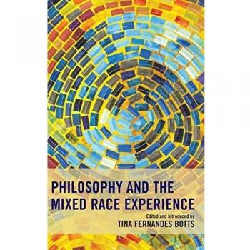 Philosophy and the Mixed Race Experience
