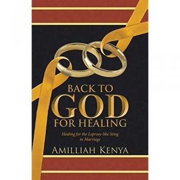 Back to God for Healing: Healing for the Leprosy-like Sting in Marriage