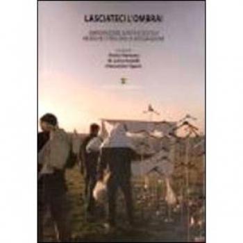 Lasciateci l'ombra! Immigrazione, sanità e scuola. Ricerche e percorsi di integrazione