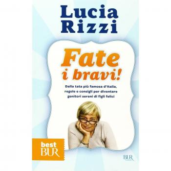 Fate i bravi! Dalla tata più famosa d'Italia, regole e consigli per diventare genitori sereni di figli felici