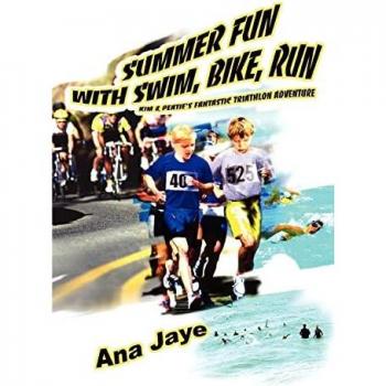Jaye, Ana: Summer Fun with Swim, Bike, Run