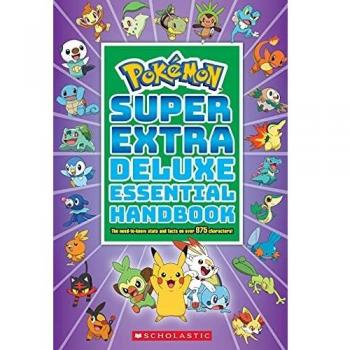 Scholastic Pokemon: Super Extra Deluxe Essential Handbook