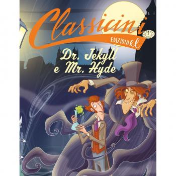 Dr. Jekyll e Mr. Hyde da Robert Louis Stevenson. Classicini. Ediz. a colori
