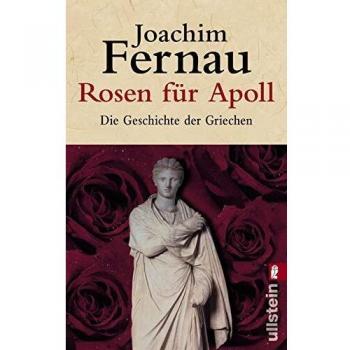 Joachim Fernau Rosen Für Apoll. Die Geschichte Der Griechen