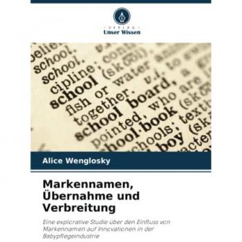 Markennamen, Übernahme und Verbreitung: Eine explorative Studie über den Einfluss von Markennamen auf Innovationen in der Babypflegeindustrie