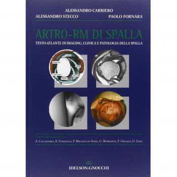 Artro-RM di spalla. Testo atlante di imaging, clinica e patologia della spalla