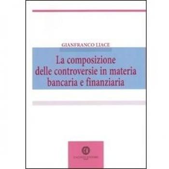 La composizione delle controversie in materia bancaria e finanziaria