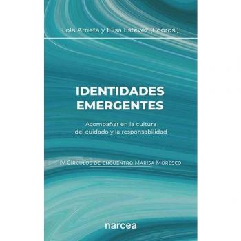 Identidades emergentes: Acompañar en la cultura del cuidado y la responsabilidad / Libro / Narcea Ediciones (Tapa blanda)