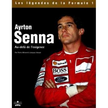 Ayrton Senna. Au-delà de l'exigence