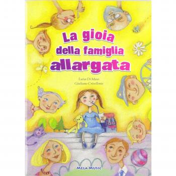 La gioia della famiglia allargata. Con CD Audio