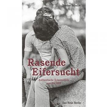 Schulze, Eveline: Rasende Eifersucht