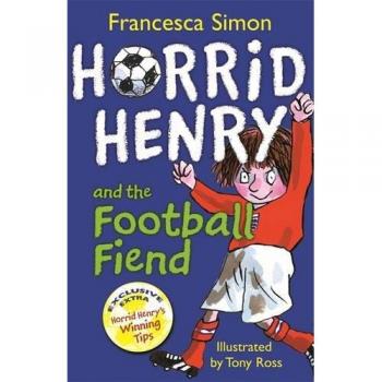 Football Fiend: Book 14 (Horrid Henry)