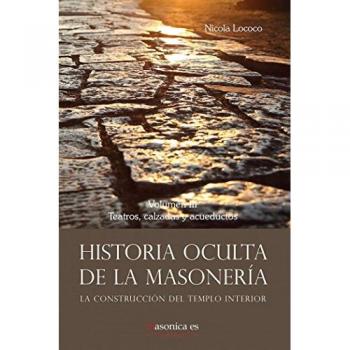 Historia oculta de la masonería iii. Teatros, calzadas y acueductos