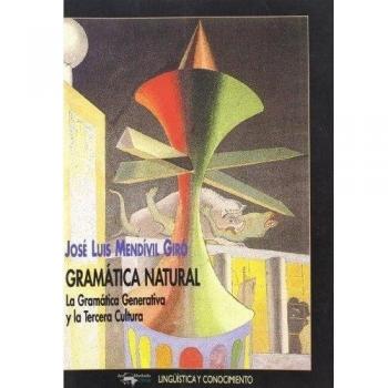 Gramática natural: La Gramática Generativa y la Tercera Cultura (Tapa blanda).