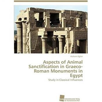 Aspects of Animal Sanctification in Graeco-Roman Monuments in Egypt: Study in Classical Influences