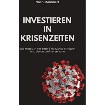 Mannhart, Noah: Investieren in Krisenzeiten