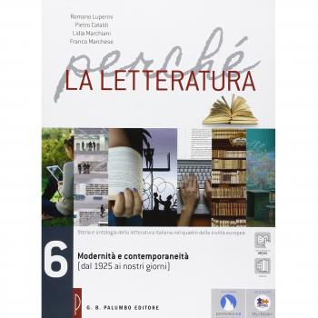 Perché la letteratura. Per le Scuole superiori. Con e-book. Con espansione online. Modernità e contemporaneità