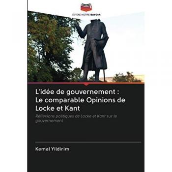 L'idée de gouvernement : Le comparable Opinions de Locke et Kant: Réflexions politiques de Locke et Kant sur le gouvernement