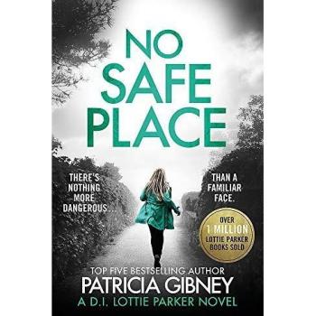 No Safe Place: A gripping thriller with a shocking twist (Detective Lottie Parker, Band 4)