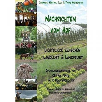Nachrichten vom Hof: Lichtblicke zwischen Landlust und Landfrust
