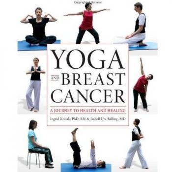 Yoga and Breast Cancer: A Journey to Health and Healing
