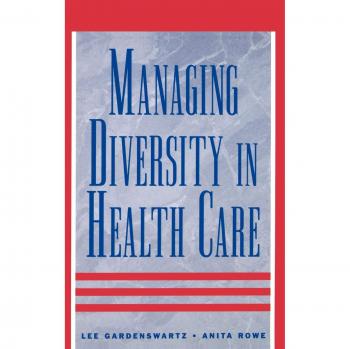 Managing Diversity in Health Care: Proven Tools and Activities for Leaders and Trainers