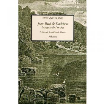 Jean-Paul de Dadelsen, la sagesse de l'en-bas