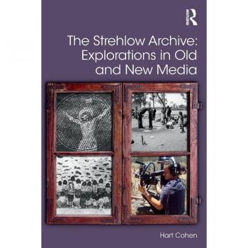 Vitalsource Technologies, Inc. Strehlow Archive: Explorations In Old And New Media