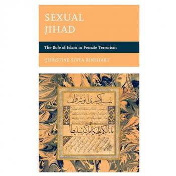 Rinehart, Christine Sixta: Sexual Jihad