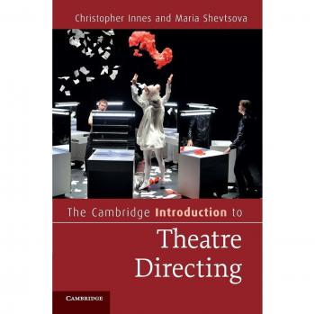 The Cambridge Introduction to Theatre Directing (Cambridge Introductions to Literature)