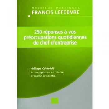 250 Réponses à Vos Préoccupations Quotidiennes de Chef d'Entreprise