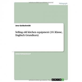 Selling old kitchen equipment (10. Klasse, Englisch Grundkurs)