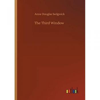Sedgwick, Anne Douglas: The Third Window