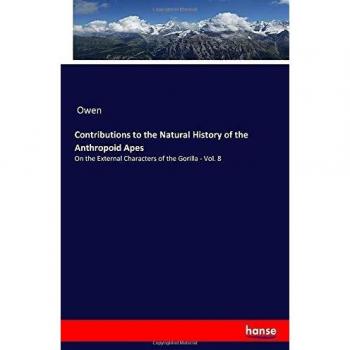 Contributions to the Natural History of the Anthropoid Apes: On the External Characters of the Gorilla