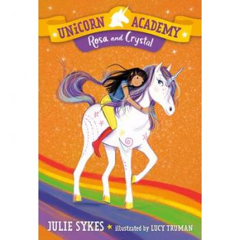 Unicorn Academy #7: Rosa and Crystal
