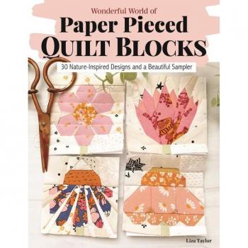 Liza Taylor Wonderful World of Paper-Pieced Quilt Blocks