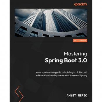 Mastering Spring Boot 3.0: A comprehensive guide to building scalable and efficient backend systems with Java and Spring