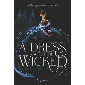 A Dress for the Wicked, by Autumn Krause