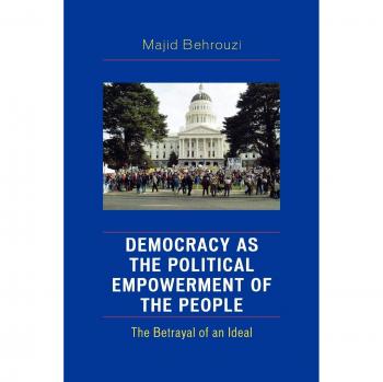 Democracy as the Political Empowerment of the People: The Betrayal of an Ideal