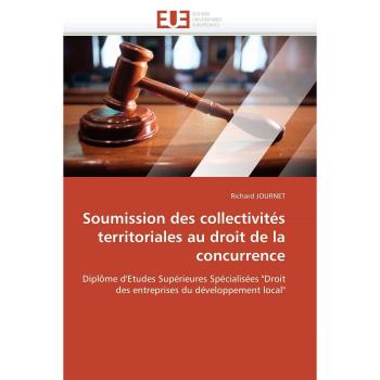 Soumission des collectivités territoriales au droit de la concurrence: Diplôme d'Etudes Supérieures Spécialisées Droit des entreprises du développement local