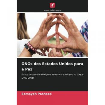 ONGs dos Estados Unidos para a Paz: Estudo de caso das ONG para a Paz contra a Guerra no Iraque (2003-2011)