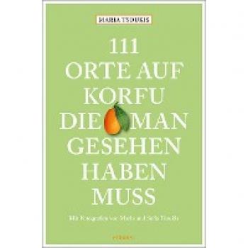 Tsoukis, Maria: 111 Orte auf Korfu, die man gesehen haben muss