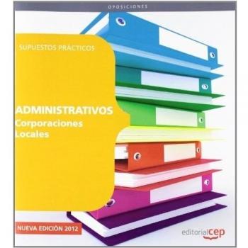 ADMINISTRATIVOS DE CORPORACIONES LOCALES. SUPUESTOS PRÁCTICOS