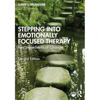Stepping into Emotionally Focused Therapy