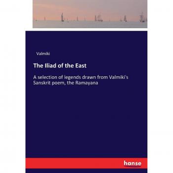 Valmiki: The Iliad of the East
