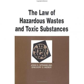 The Law of Hazardous Wastes and Toxic Substances in a Nutshell