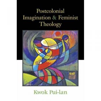 Postcolonial Imagination and Feminist Theology