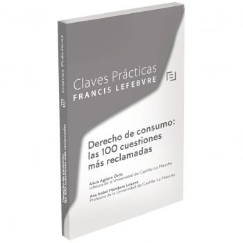 Claves Prácticas Derecho de Consumo: las 100 cuestiones más reclamadas
