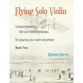 Harvey, Myanna: Flying Solo Violin, Unaccompanied Folk and Fiddle Fantasias for Playing Your Violin Anywhere, Book Two